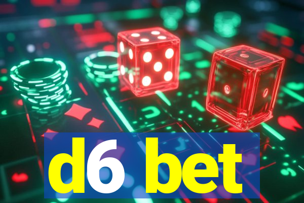 d6 bet